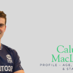 Calum MacLeod Profile – Age, Career Info & Stats