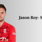 Jason Roy Profile – Age, Career Info & Stats