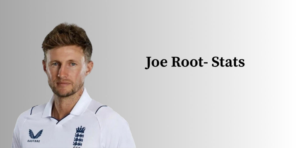 Joe Root Profile – Age, Career Info & Stats
