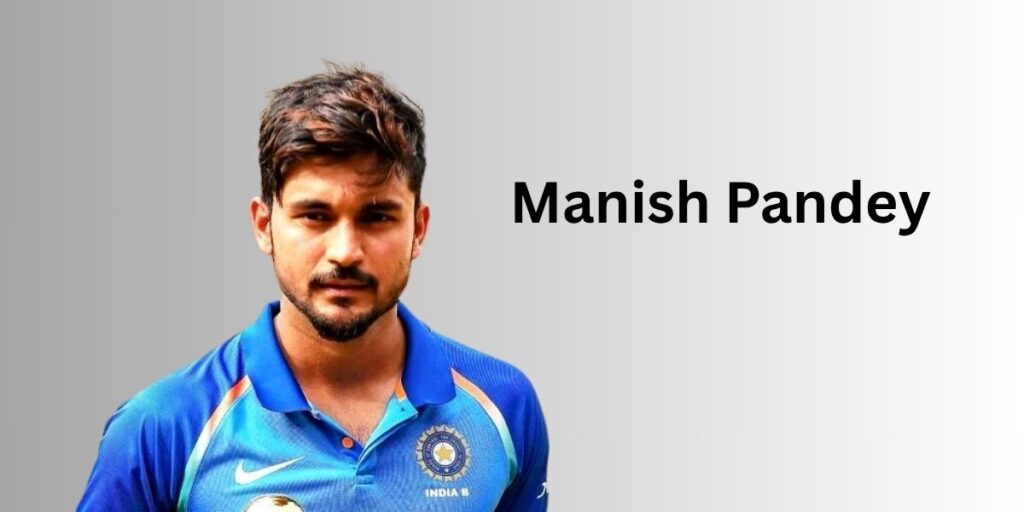 Manish Pandey Profile – Age, Career Info & Stats