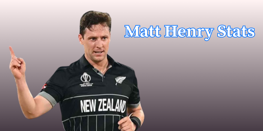 Matt Henry Profile – Age, Career Info & Stats