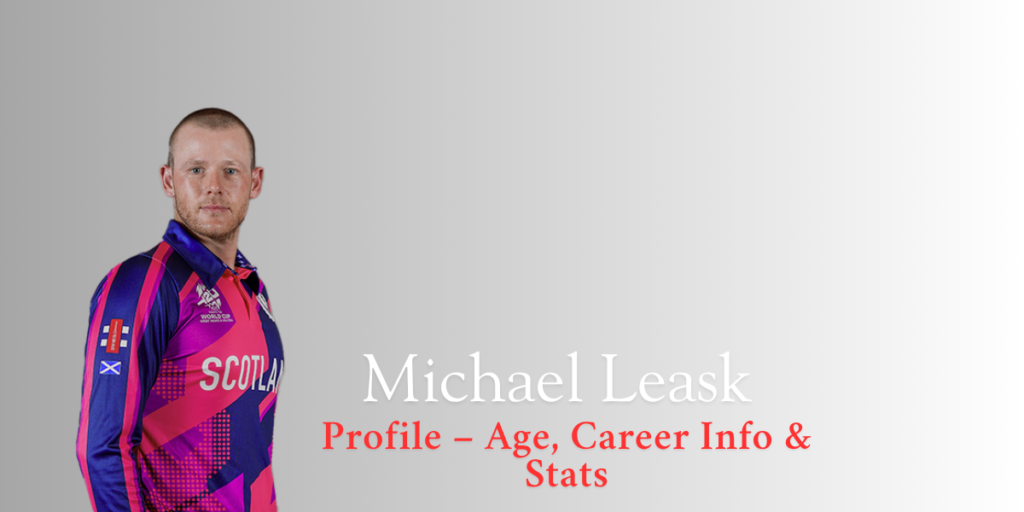 Michael-Leask Profile – Age, Career Info & Stats