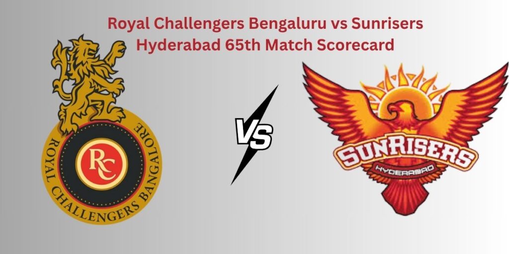 Royal Challengers Bengaluru vs Sunrisers Hyderabad 65th Match Scorecard