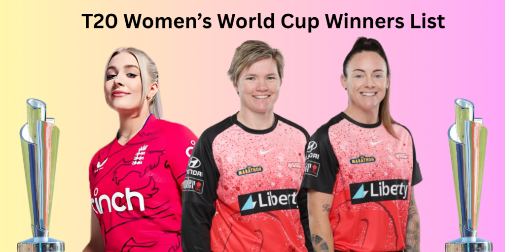 T20 Women’s World Cup Winners List