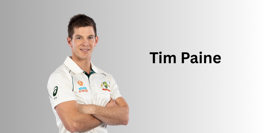 Tim Paine Profile – Age, Career Info & Stats