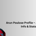 Arun Poulose Profile – Age, Career Info & Stats