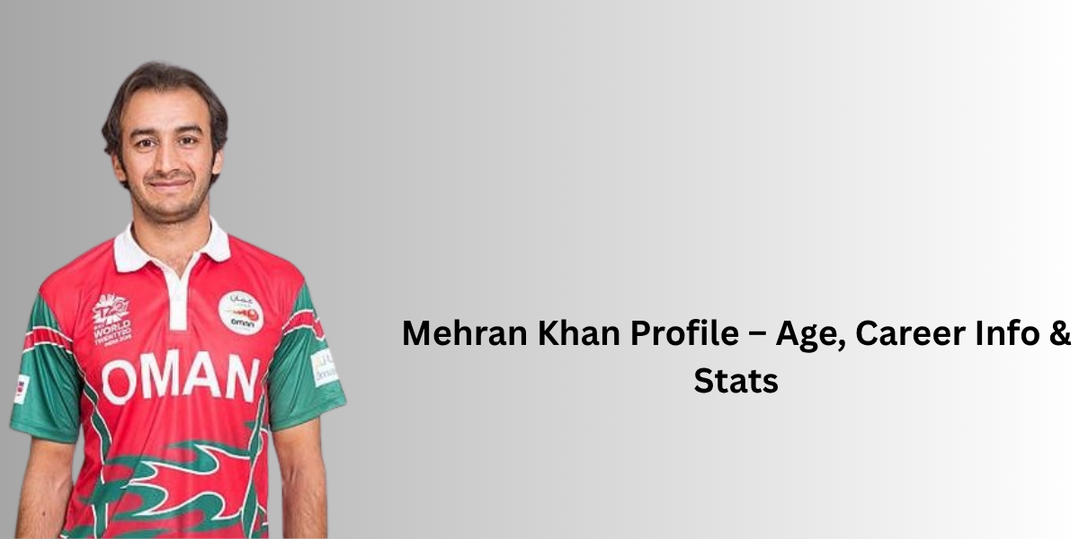 Mehrann Mehran Khan Profile – Age, Career Info & Stats