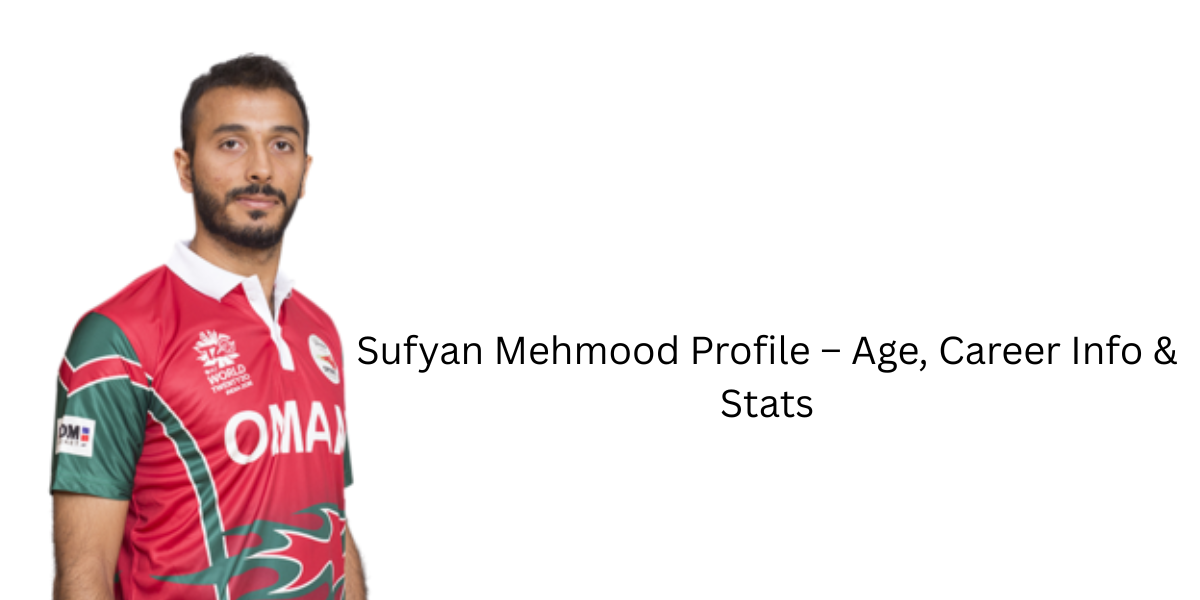 Sufyan Mehmood Profile – Age, Career Info & Stats