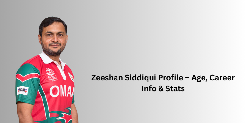 Zeeshan Siddiqui Profile – Age, Career Info & Stats
