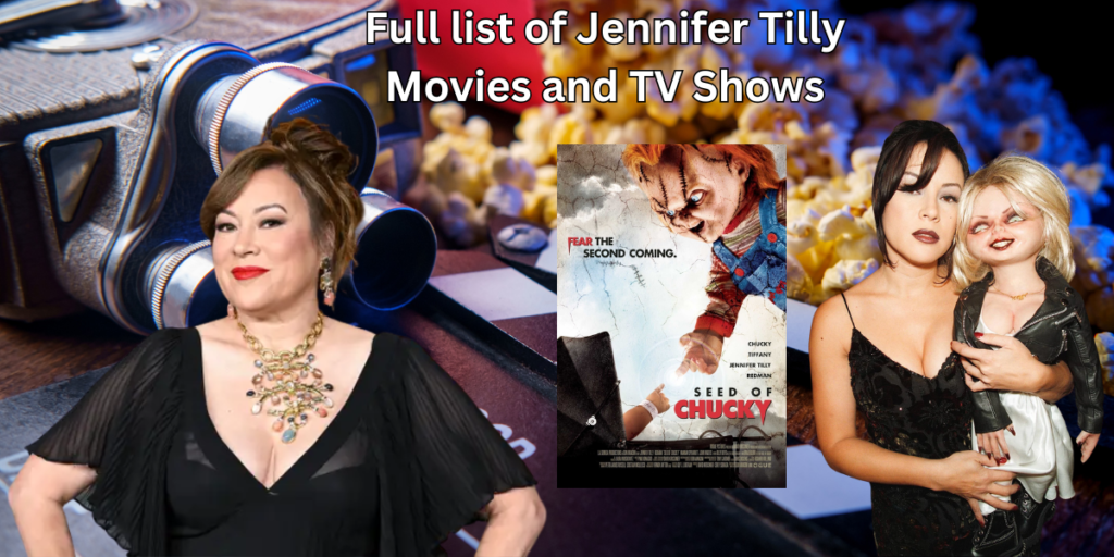 Full list of Jennifer Tilly Movies and TV Shows