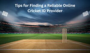 Tips for Finding a Reliable Online Cricket ID Provider