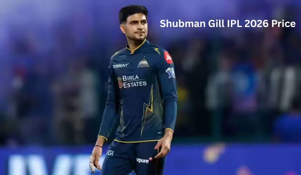 Shubman Gill IPL 2026 Price
