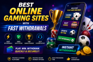 Best Online Gaming Sites with Fast Withdrawals